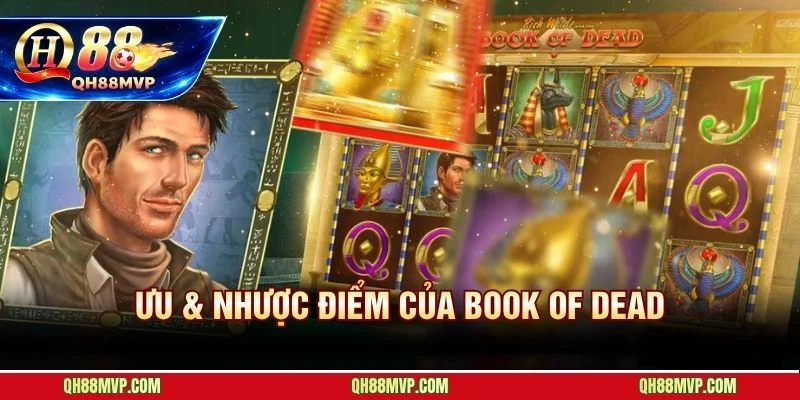 Ưu và nhược điểm Book of Dead qua trải nghiệm thực tế tại Qh88